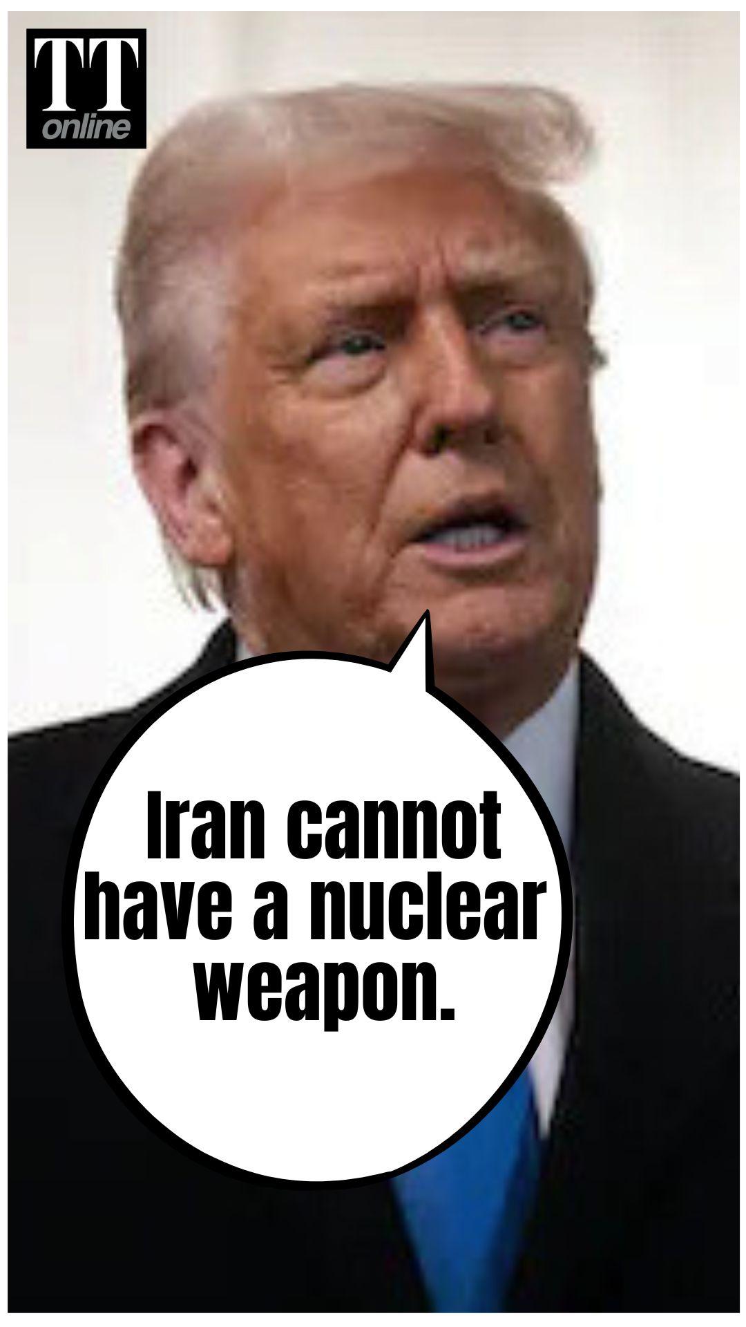 “Radicalised People Cannot Have Nuclear Weapons”: US President Trump Doubles Down on Iran