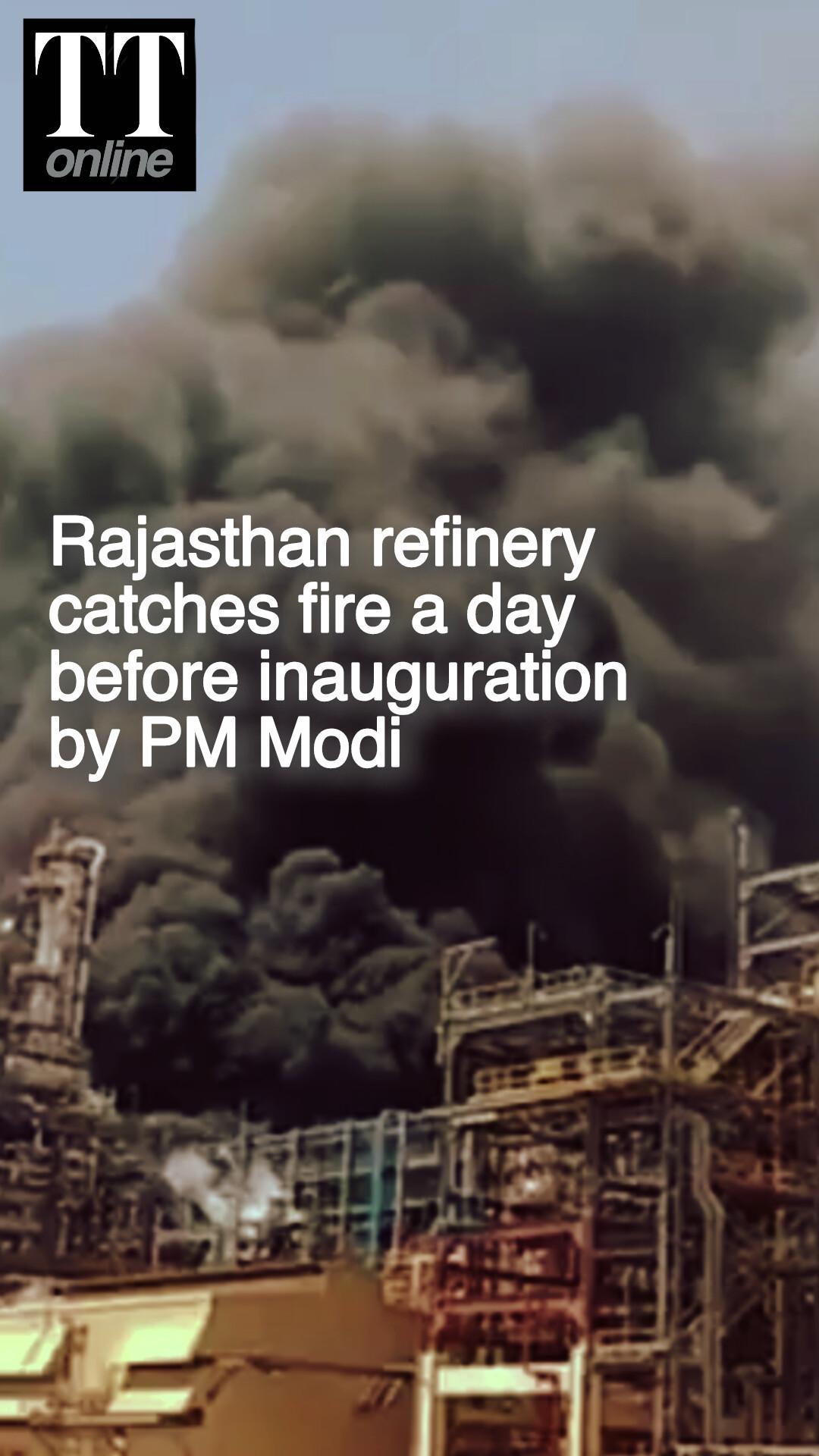 Massive Fire at a Rajasthan Refinery Hours Before Inauguration by PM Modi