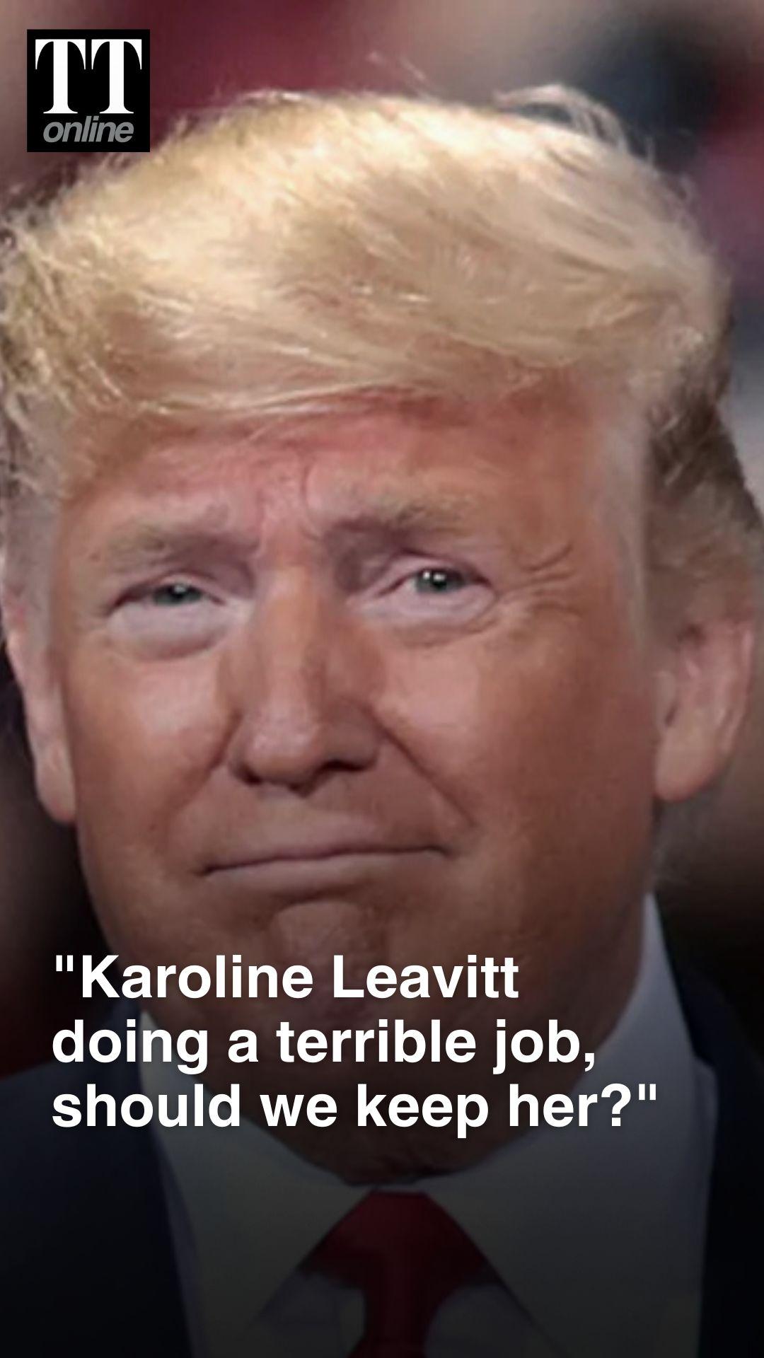 Trump Blames Press Secretary Karoline Leavitt for 93 to 97% "Bad Publicity"