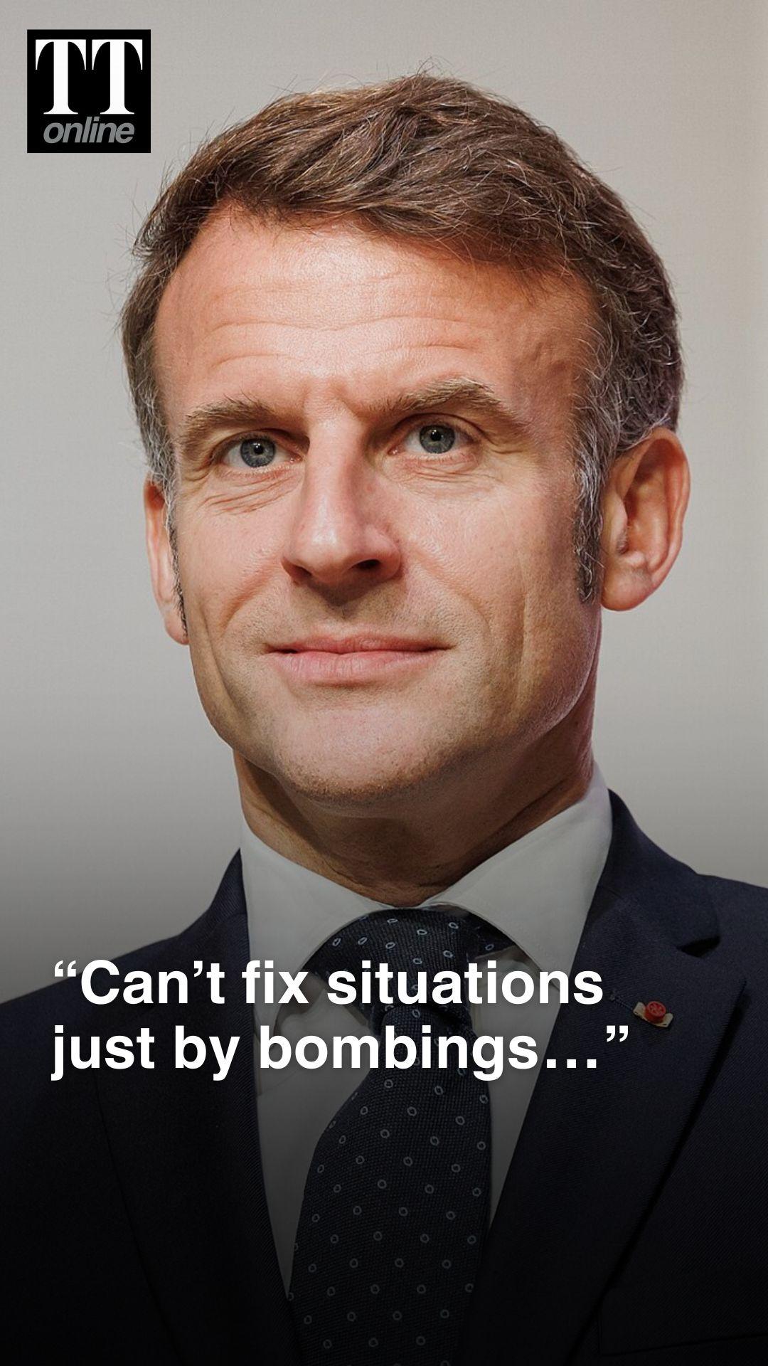 "Iran is a Bad Regime, But We Can't Fix Situation by Bombings”: French President Emmanuel Macron