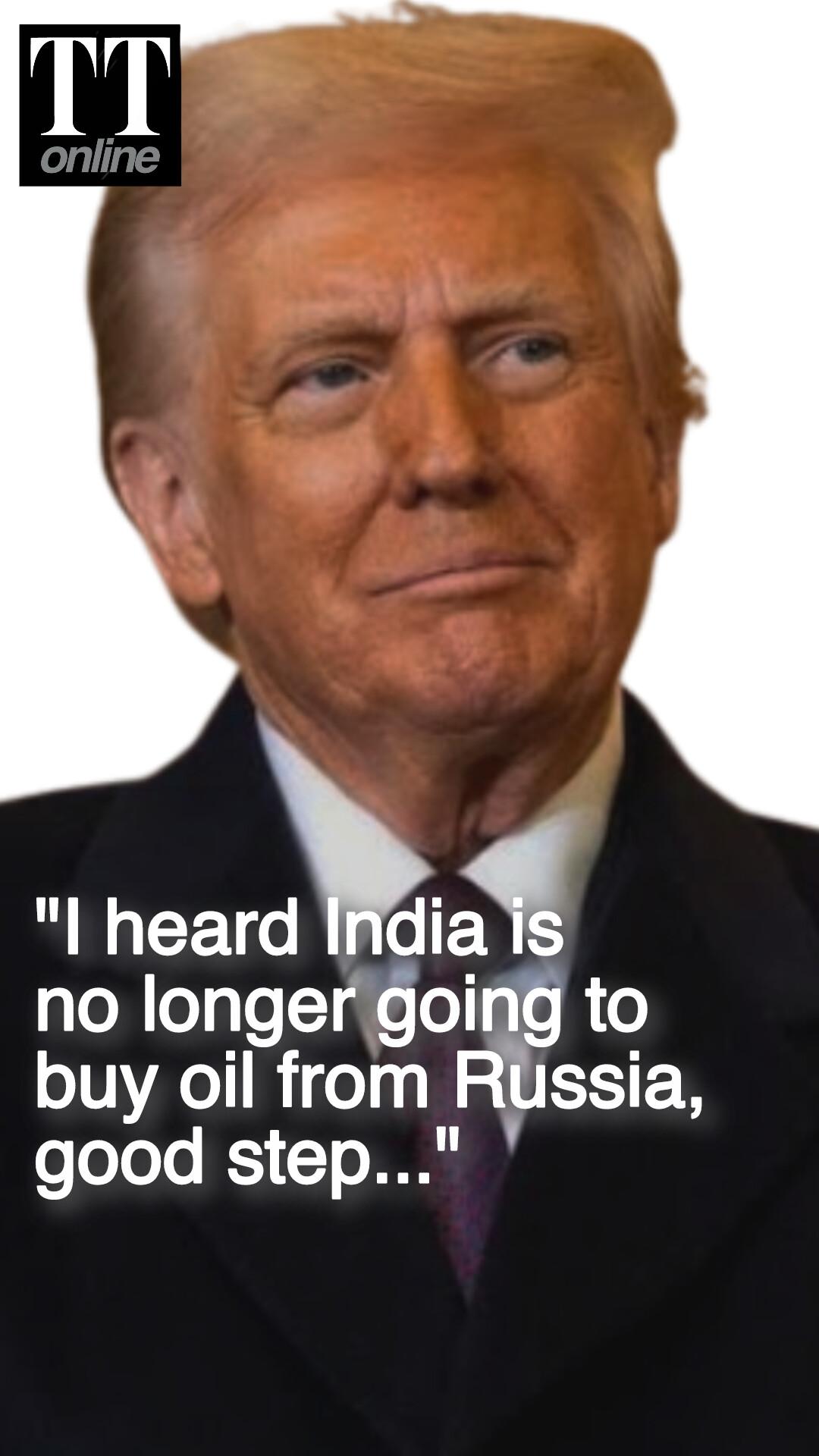 Trump Has 'Heard' That India may stop Buying Oil From Russia, Calls it "Good step"