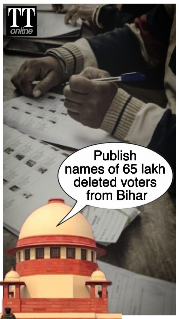 Bihar SIR Row | Supreme Court tells Election Commission — Publish List of 65 Lakh Deleted Voters