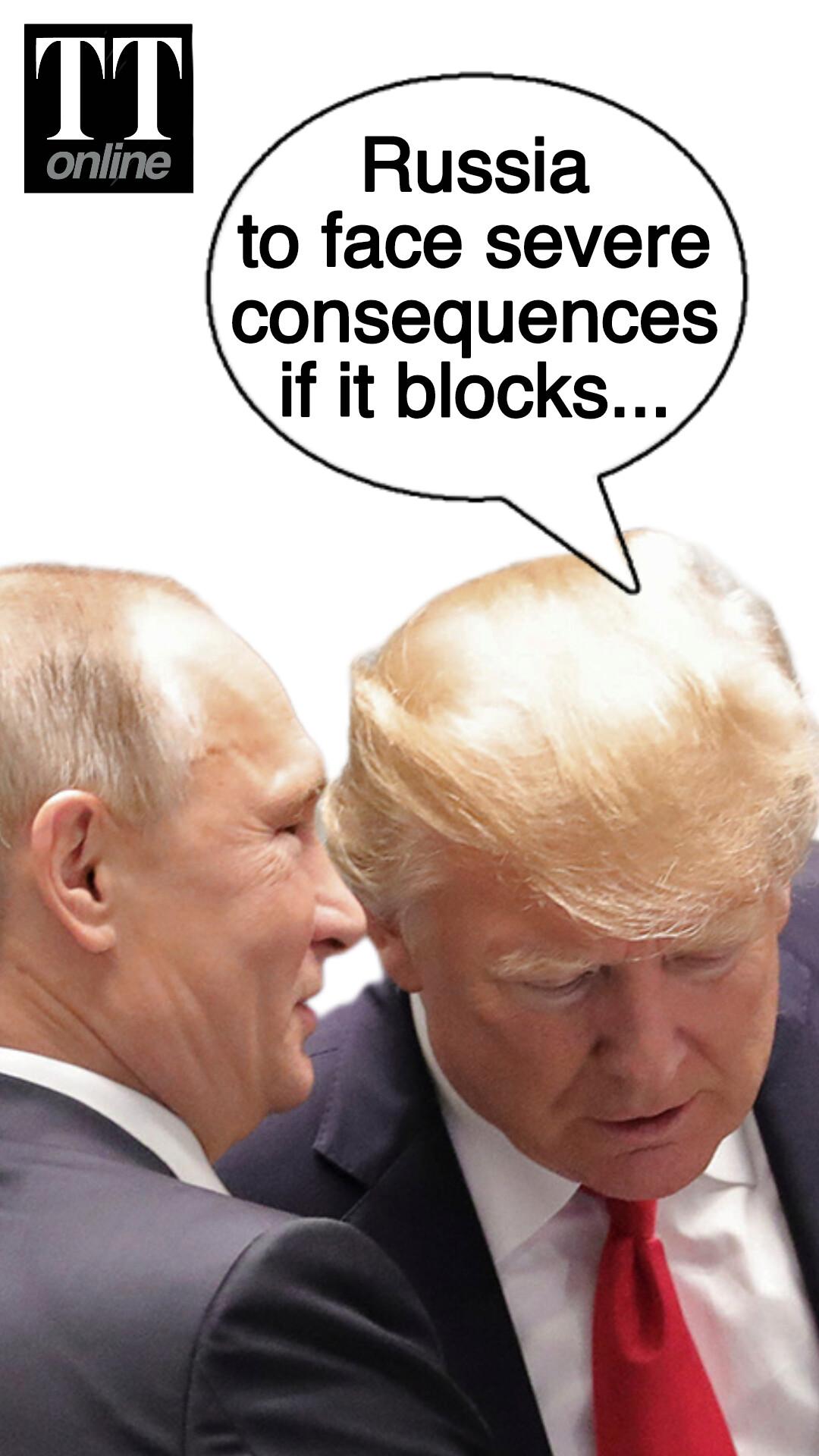Trump Threatens 'Severe Consequences' if Russian President Putin Blocks Ukraine Peace