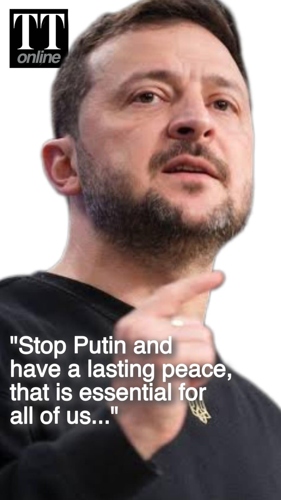 "Stop Putin, Not Just Pause the War — This is Essential For All of Us": Zelenskyy