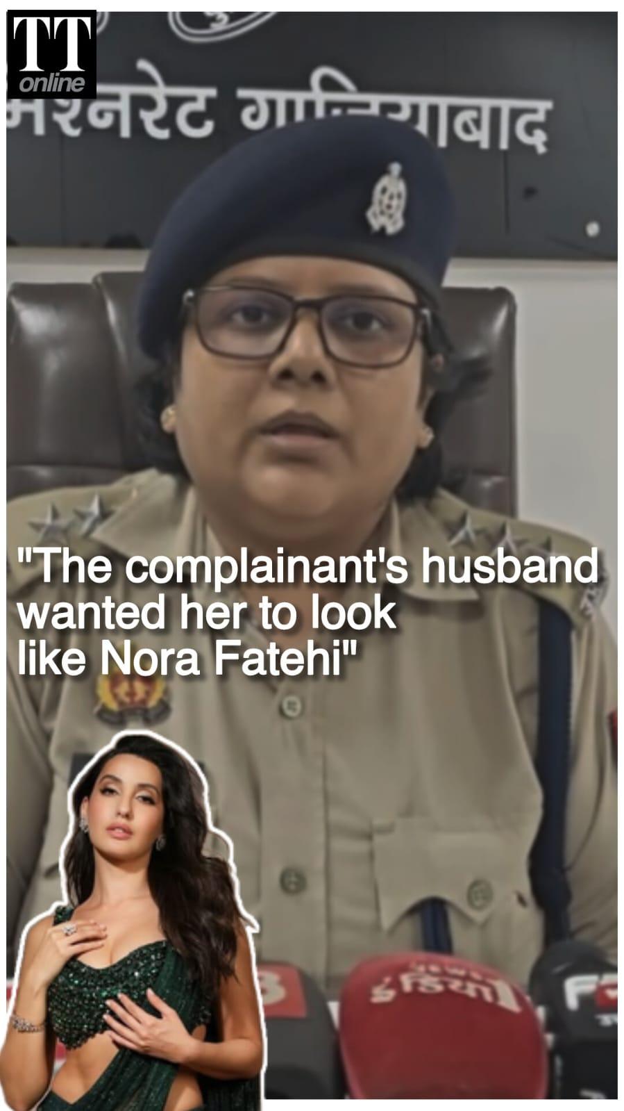 Ghaziabad Man Accused of Forcing Wife to Look Like Nora Fatehi, FIR Registered