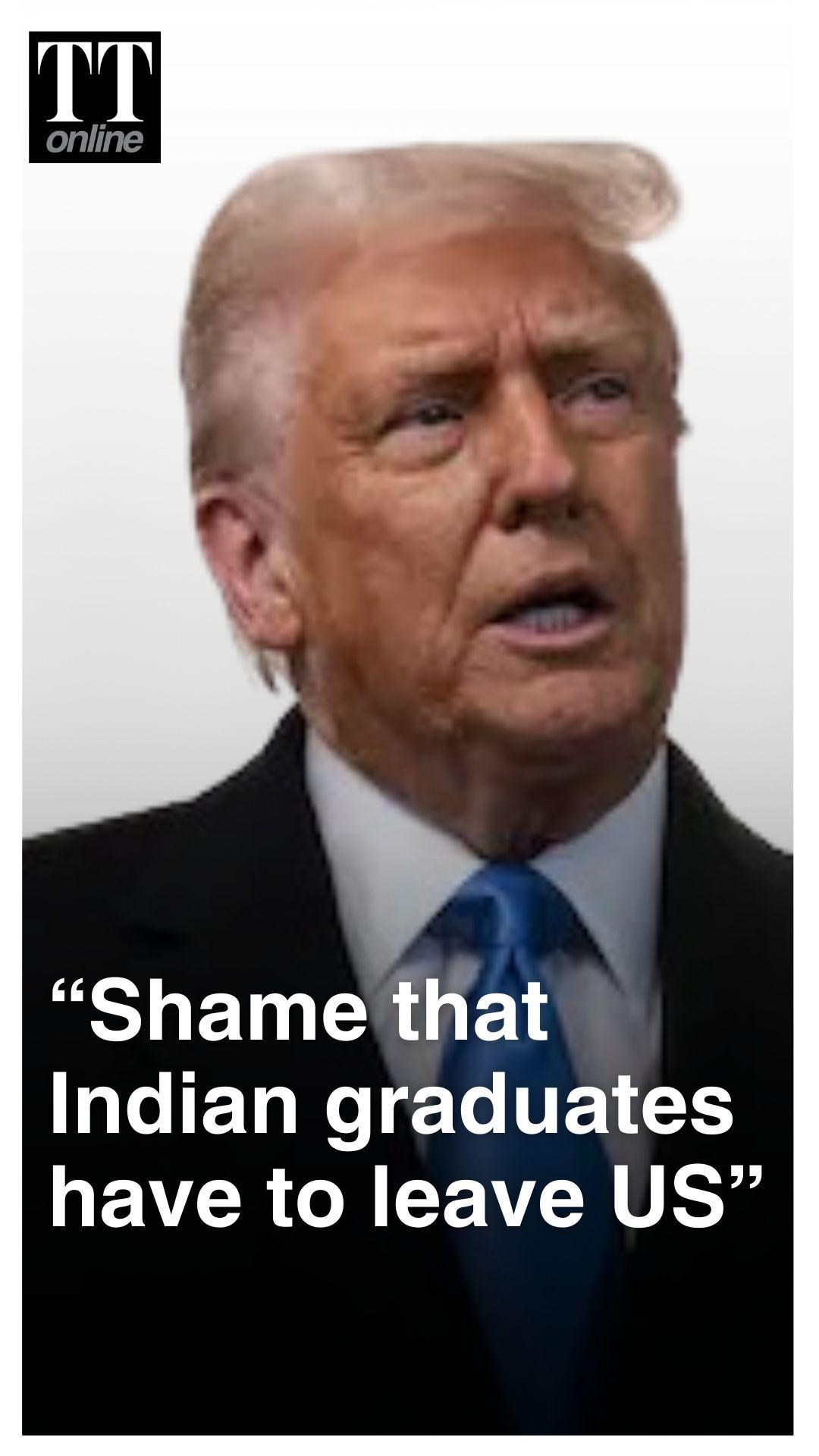 “A Shame Students have to Return to India, China After Graduating”: Donald Trump