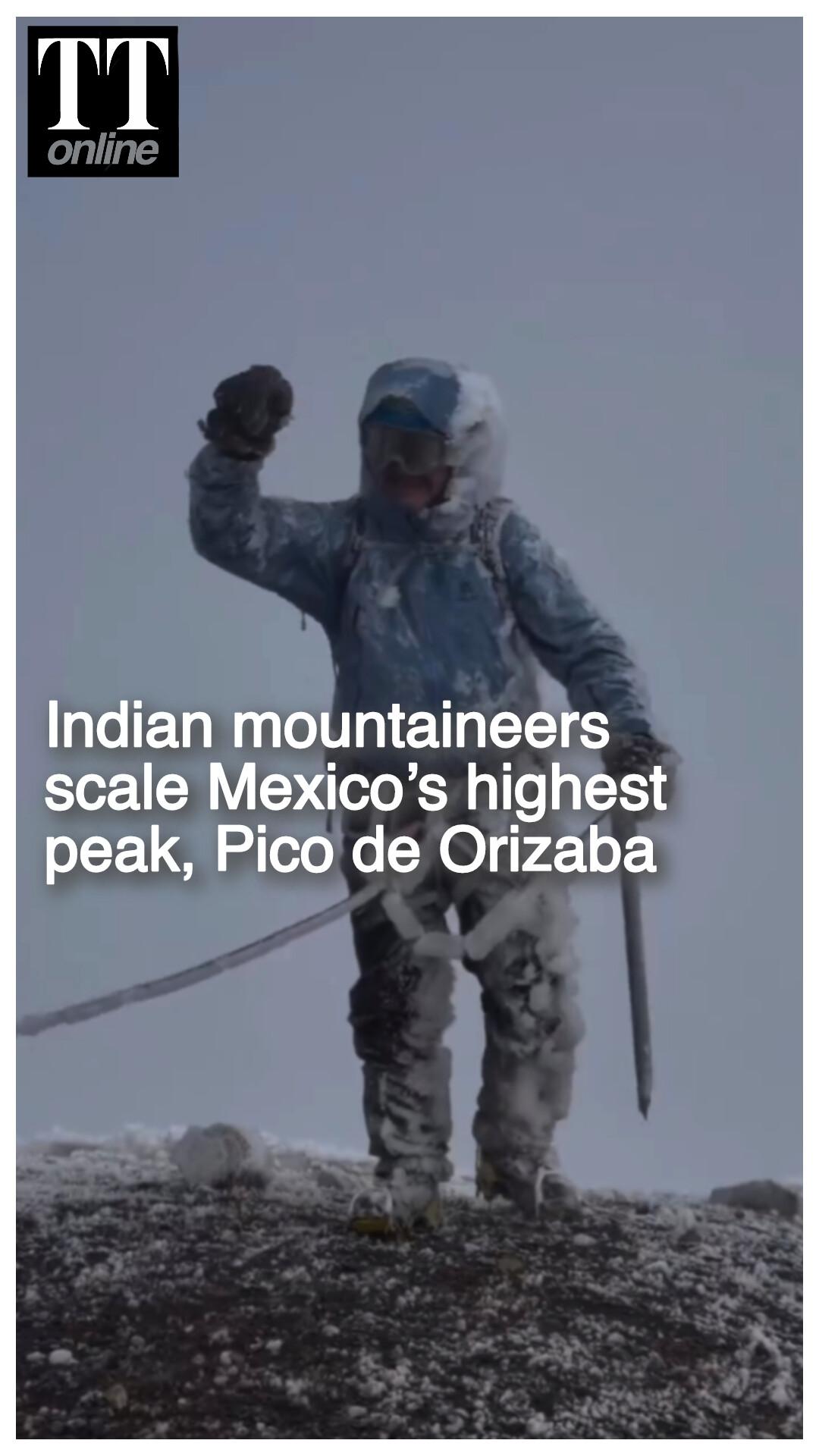 Watch | Indian Mountaineers Conquer North America’s Tallest Volcano, Pico de Orizaba