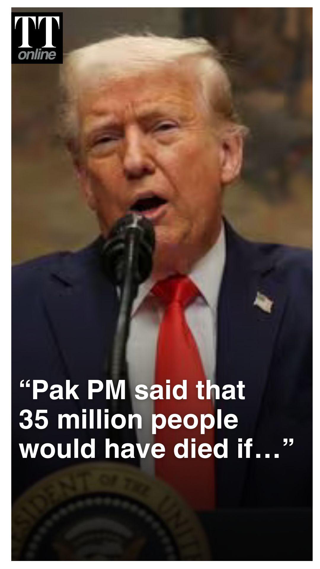 Donald Trump says Pakistan PM Told Him Millions Would Have Died Without His Intervention