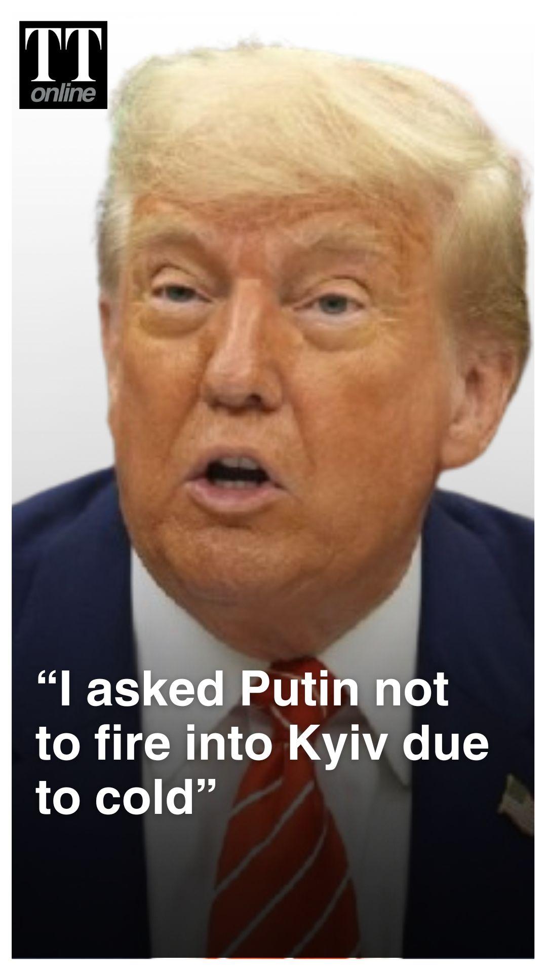 President Trump Says Putin Agreed to Halt Strikes On Ukraine For a Week Due to Cold