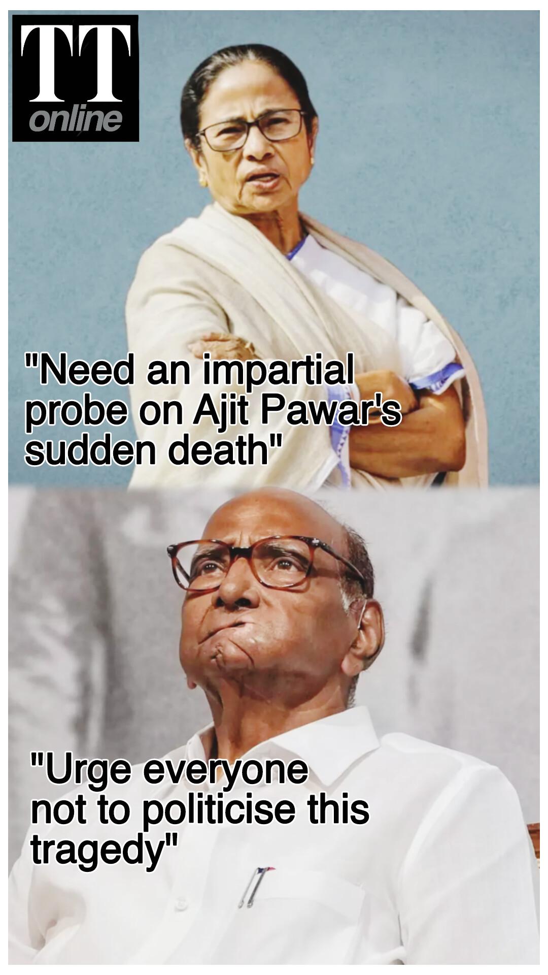 Ajit Pawar Death Row —  Sharad Pawar Rejects Foul Play,  Counters Mamata