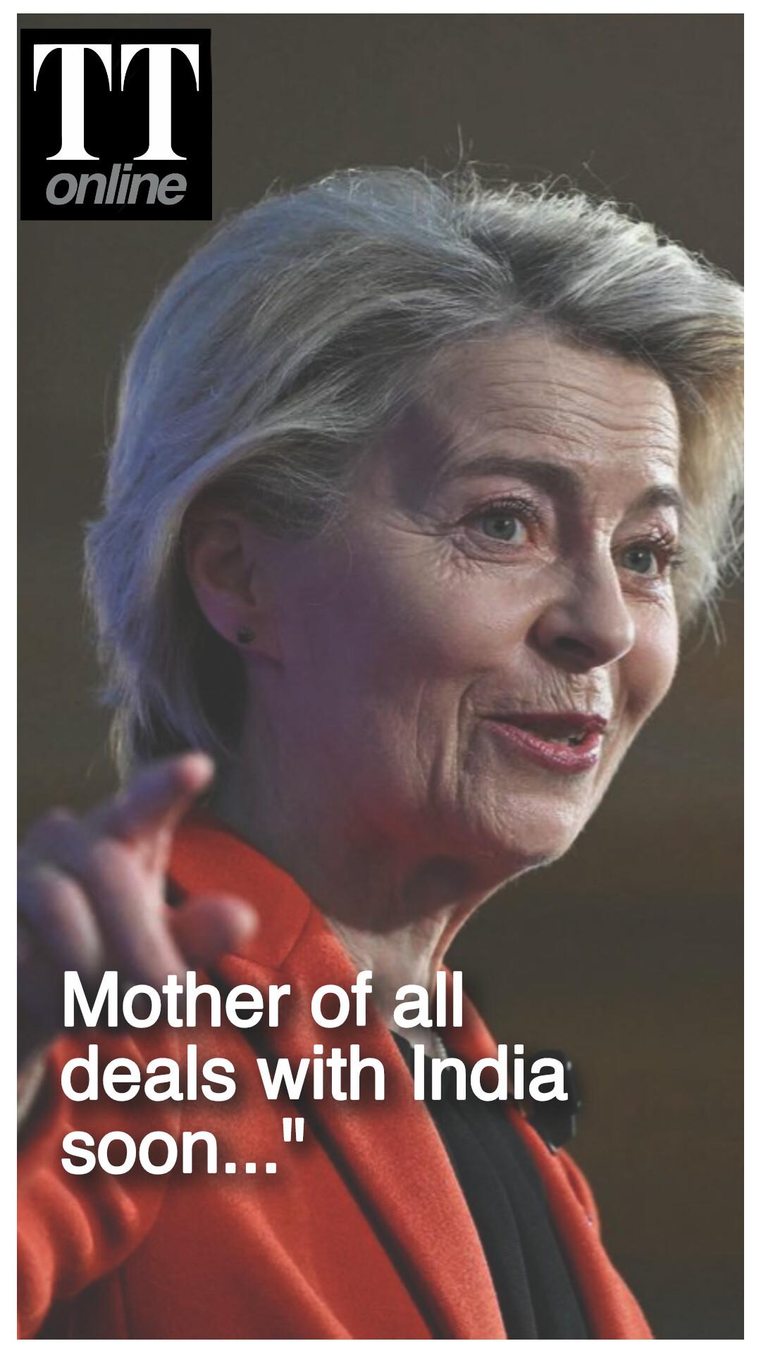 EU Chief Announces ‘Historic Trade Agreement’ With India Soon — "Mother of All Deals"