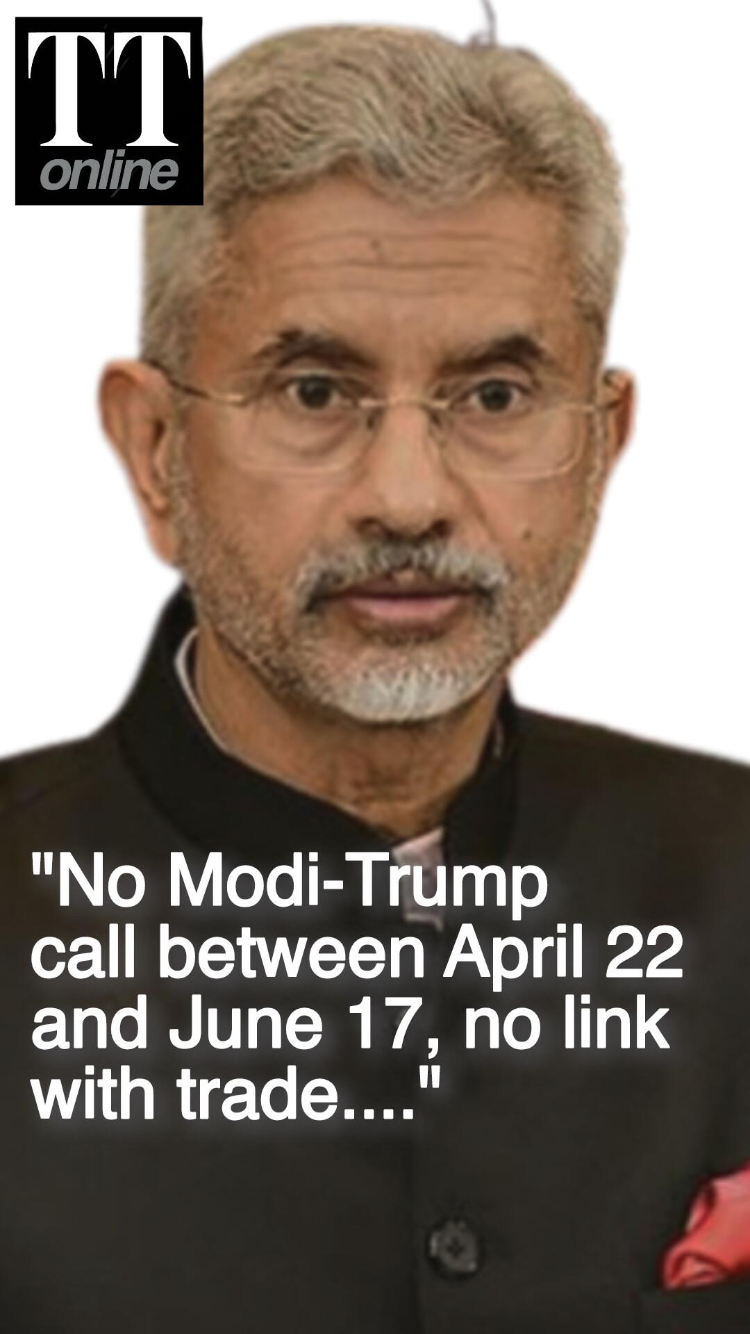 S Jaishankar Clarifies on Trump's Ceasefire Claims — "No Modi-Trump Call Between April 22-June 17
