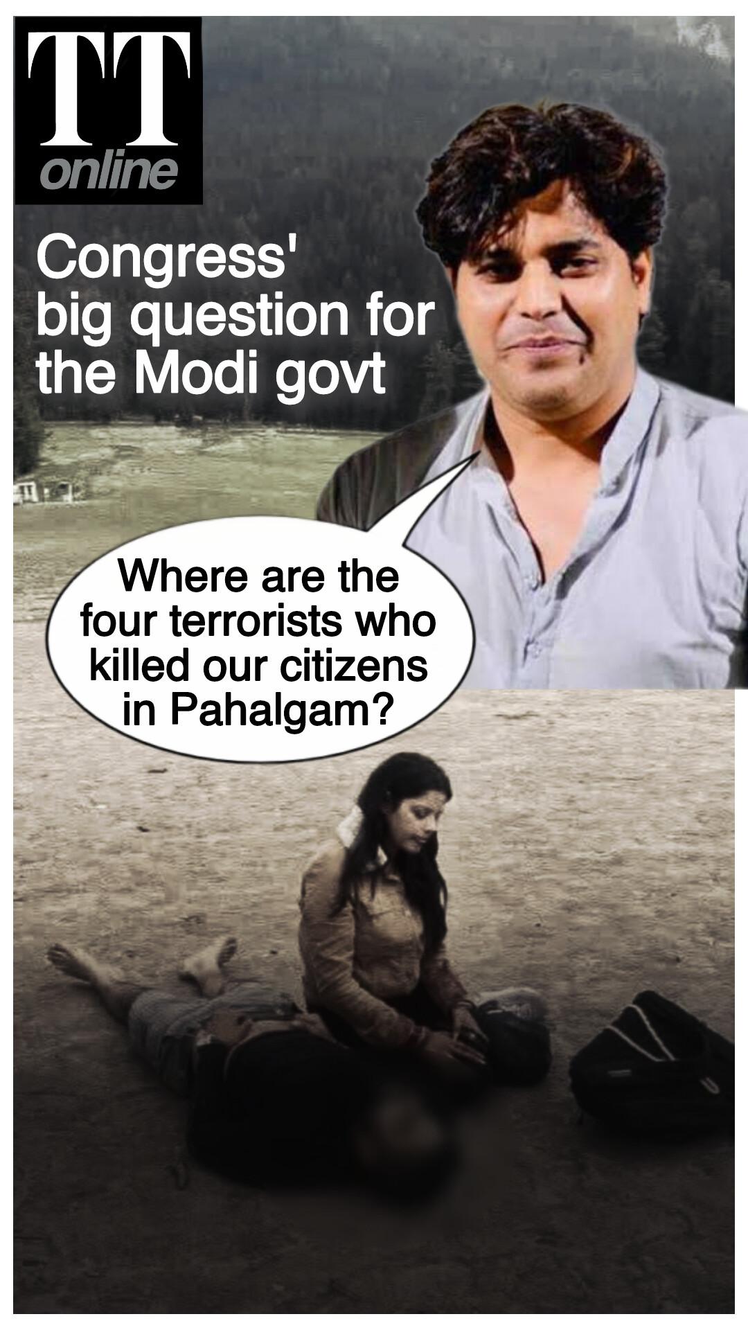 Congress Questions Centre on Whereabout of Pahalgam Terrorists, 'Surrender Before Trump'