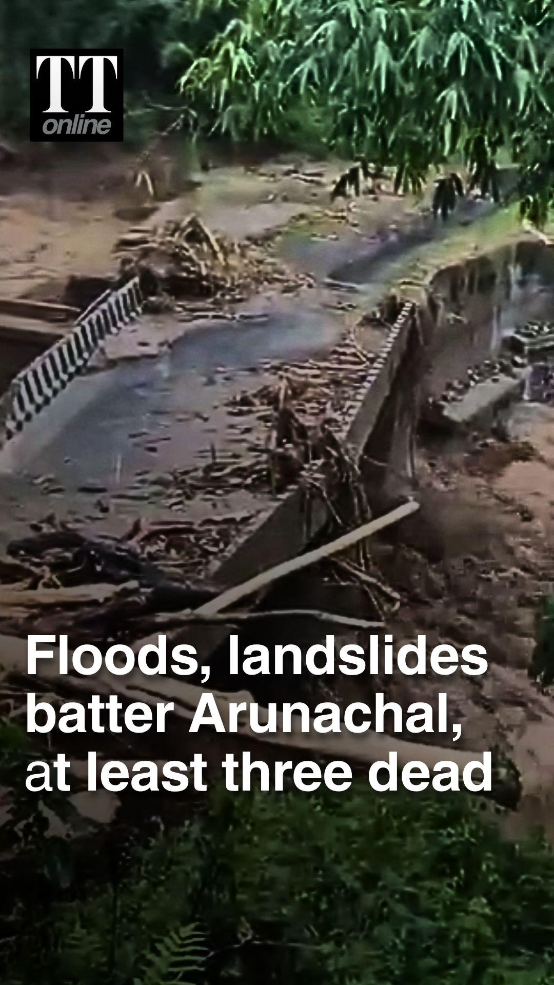 Massive Landslides, Floods Hit Arunachal Pradesh Amid Heavy Rains