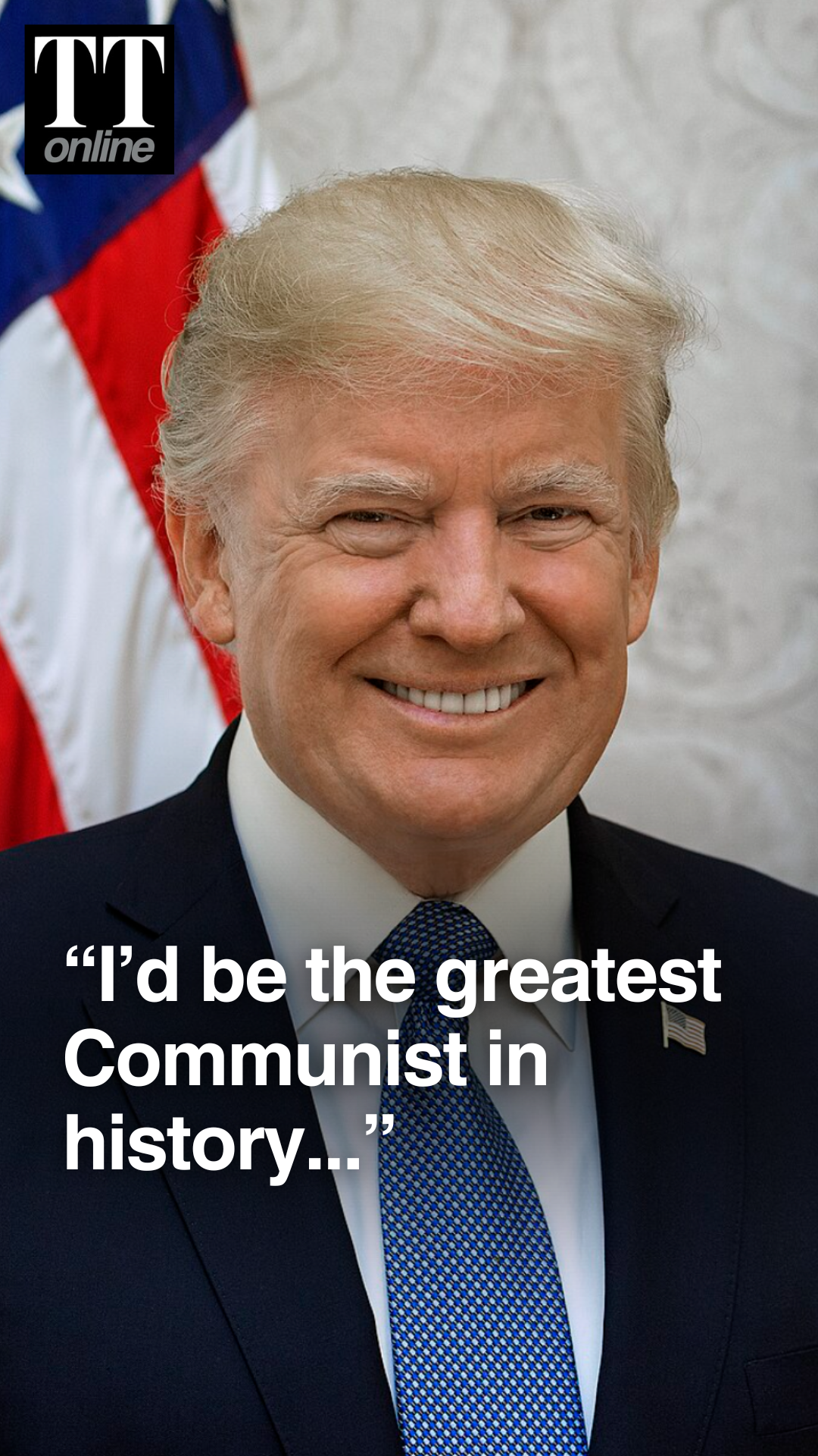 Why Donald Trump Said He'd Be the "Greatest Communist in History"