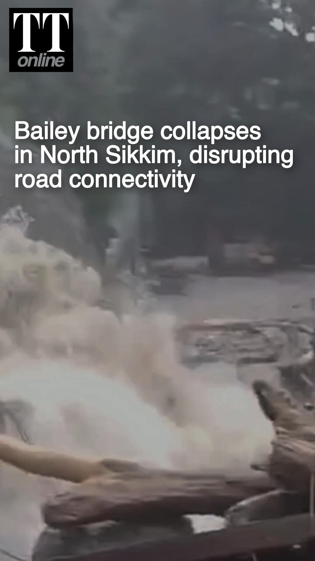 Bailey Bridge Washed Away in North Sikkim After Heavy Overnight Rains