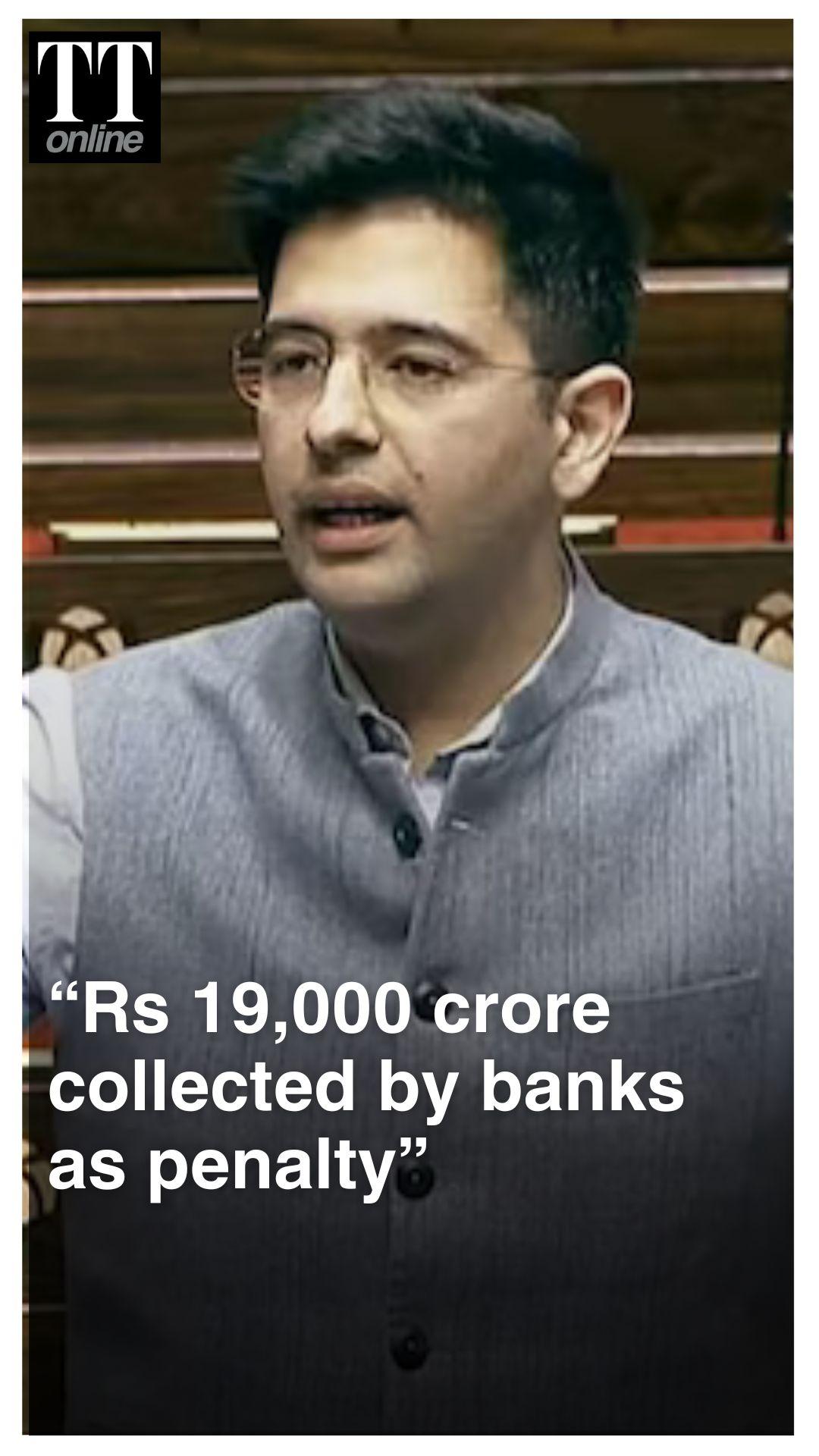 “Banks Are Punishing Poverty”: Raghav Chadha on Rs 19,000 Crore Penalty Row