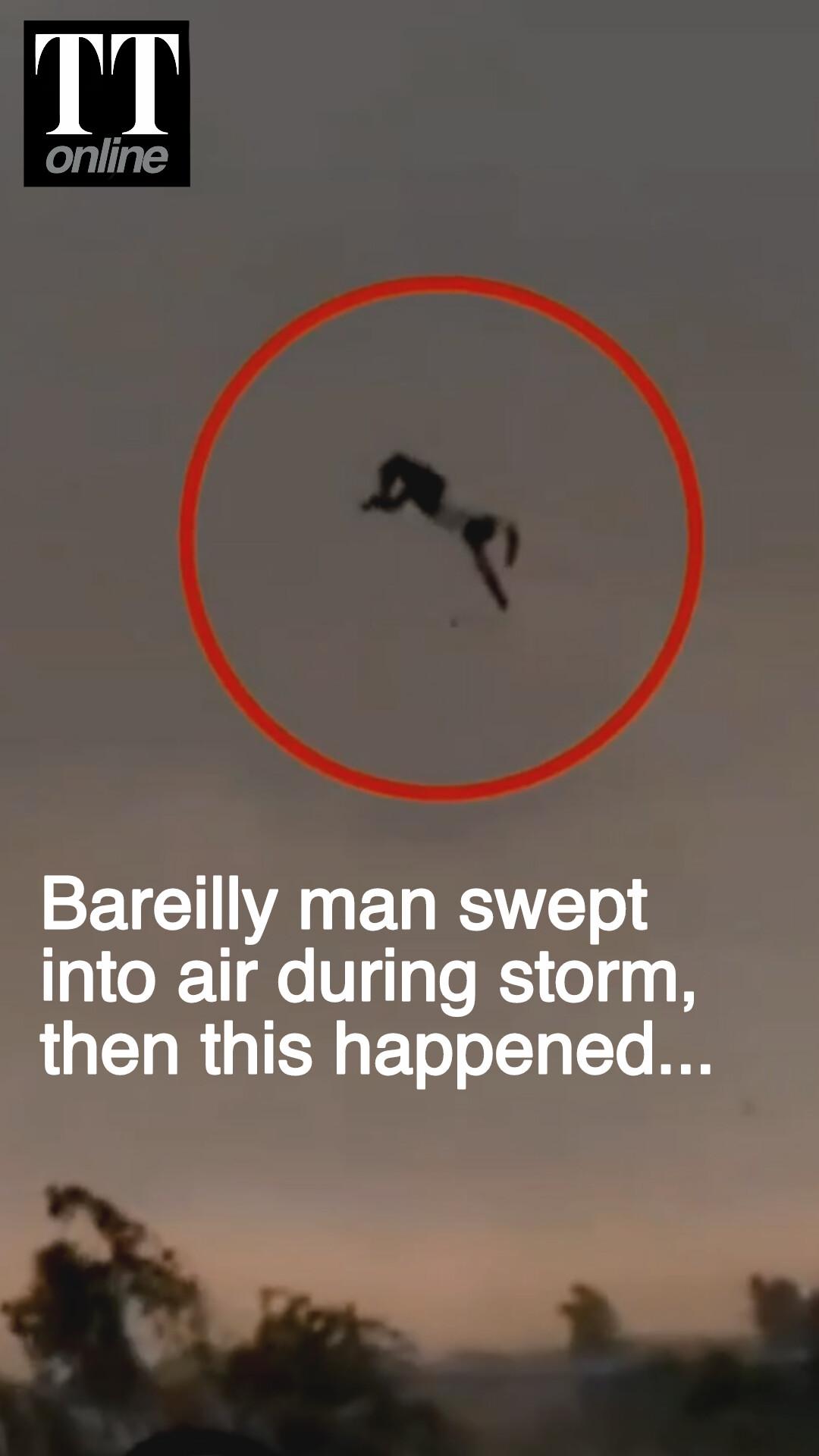 Watch | Bareilly Man Thrown 50 Feet in Air During a Massive Storm in Uttar Pradesh