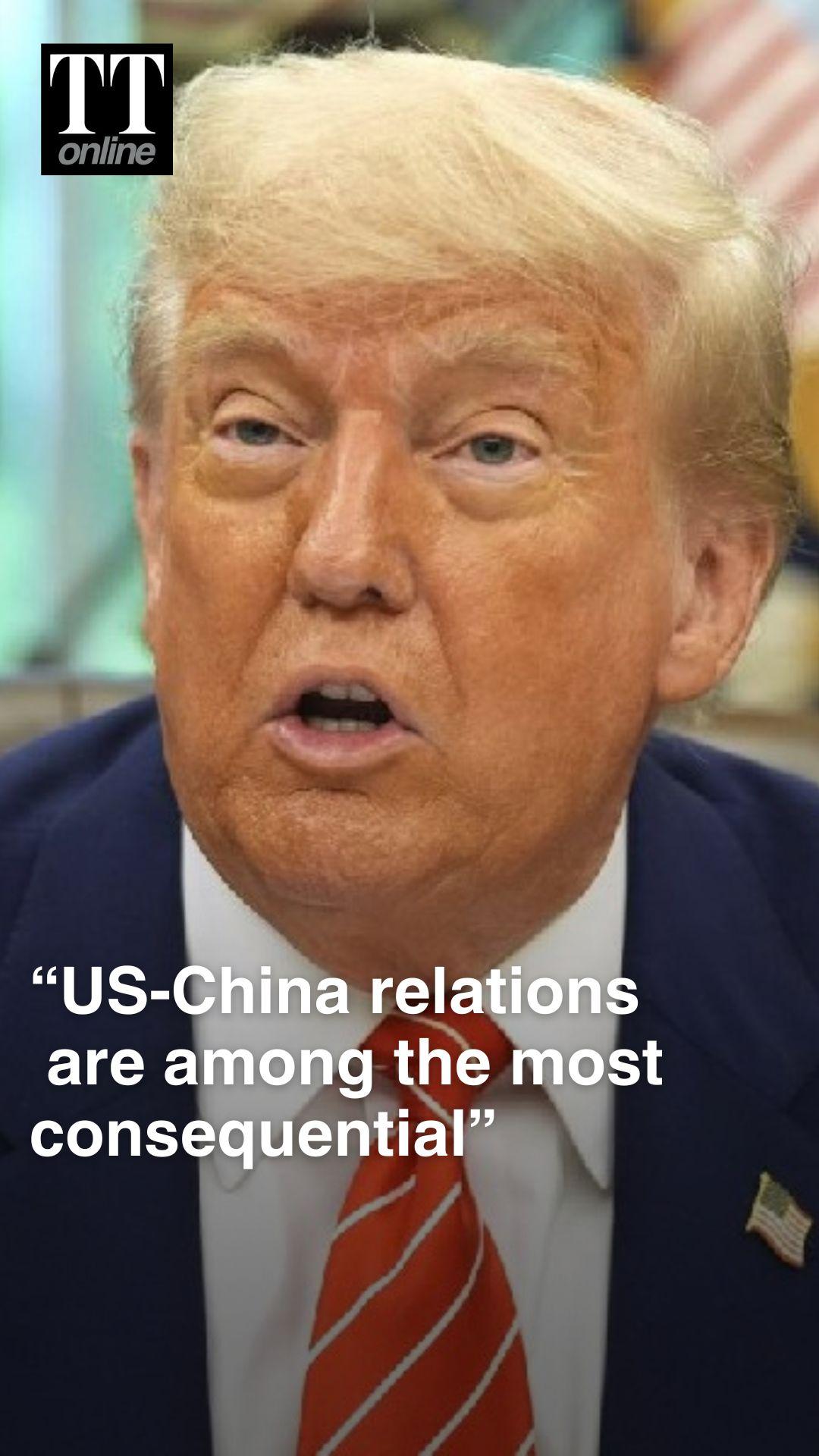 “US-China Relation is One of The Most Consequential in World History” : US President Donald Trump