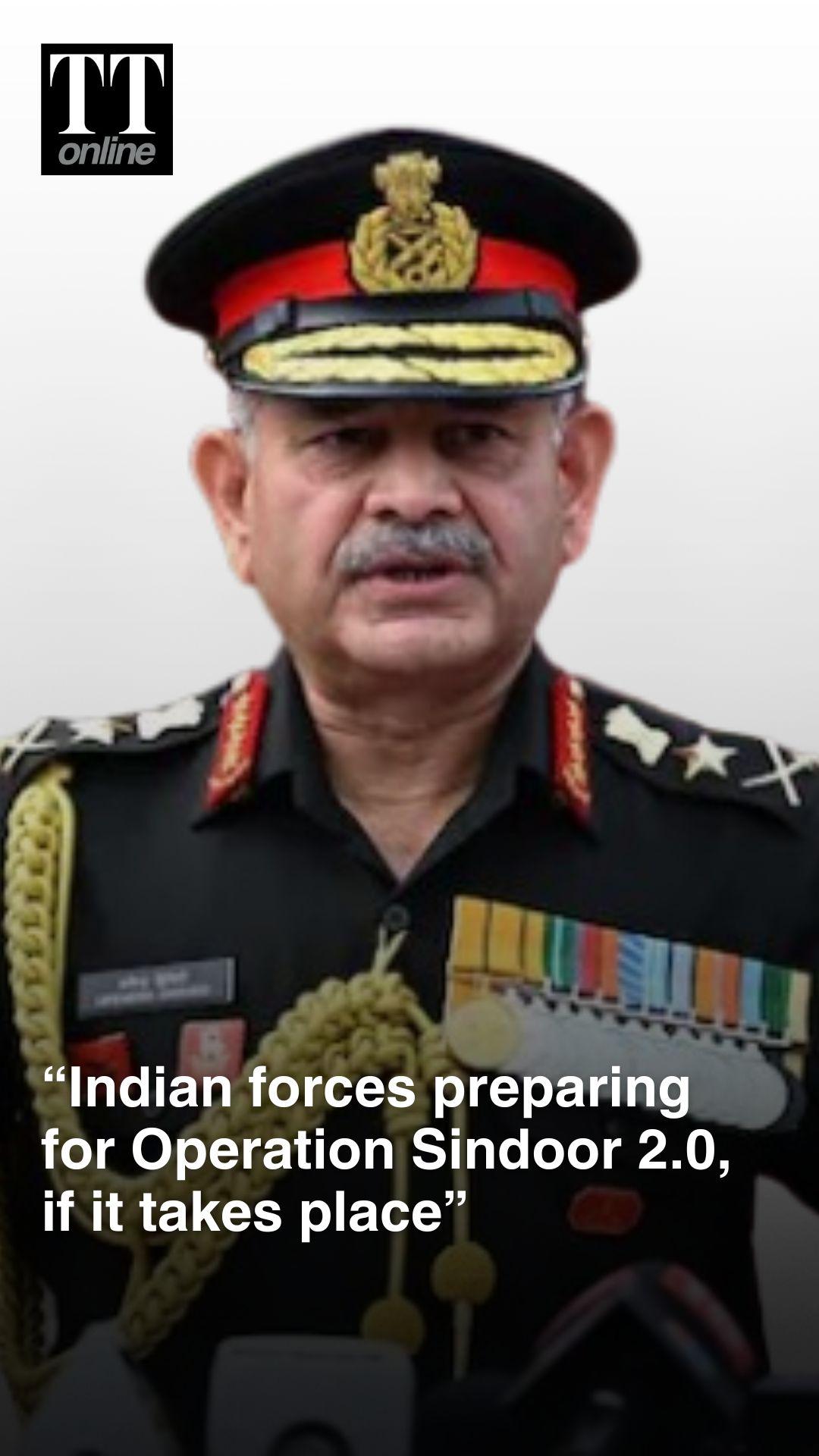 “India Preparing for Operation Sindoor 2.0, If It Takes Place”: Army Chief Upendra Dwivedi