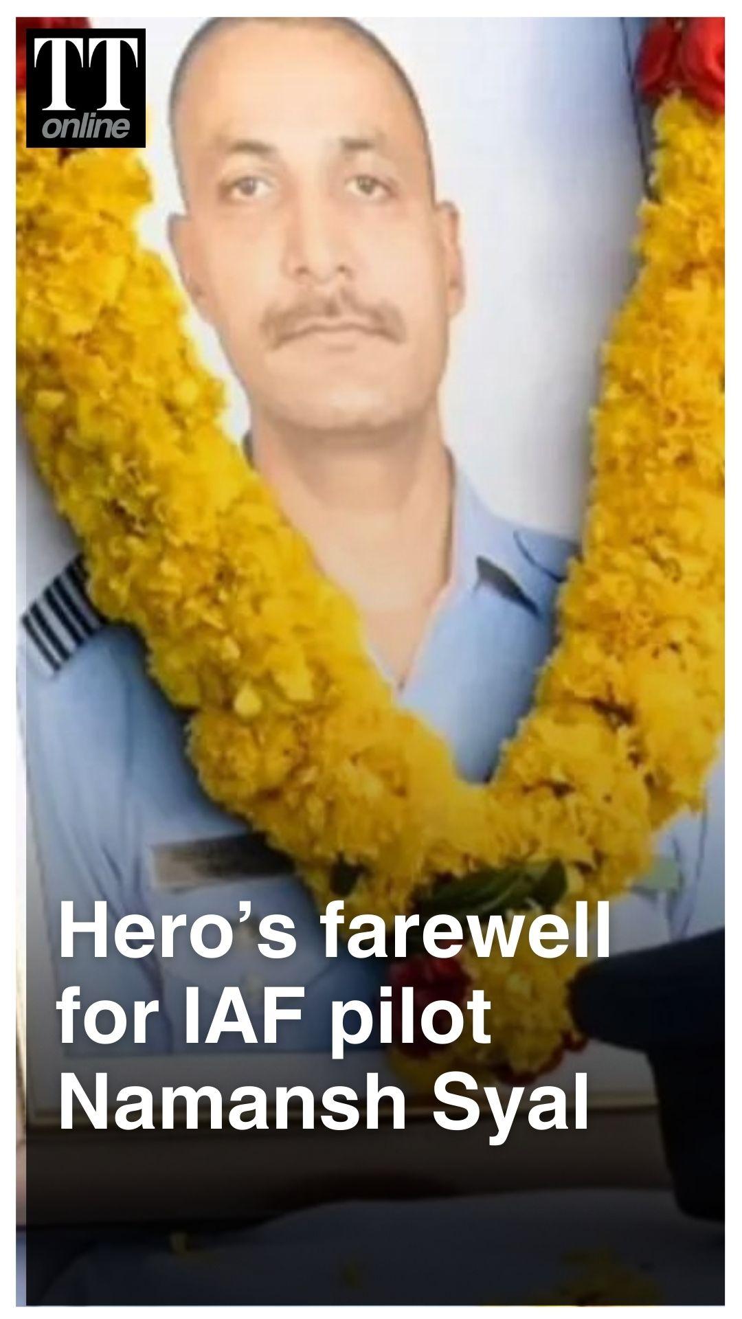 Himachal Pradesh Bids Tearful Adieu to IAF Pilot Namansh Syal Who Died in Dubai Tejas crash