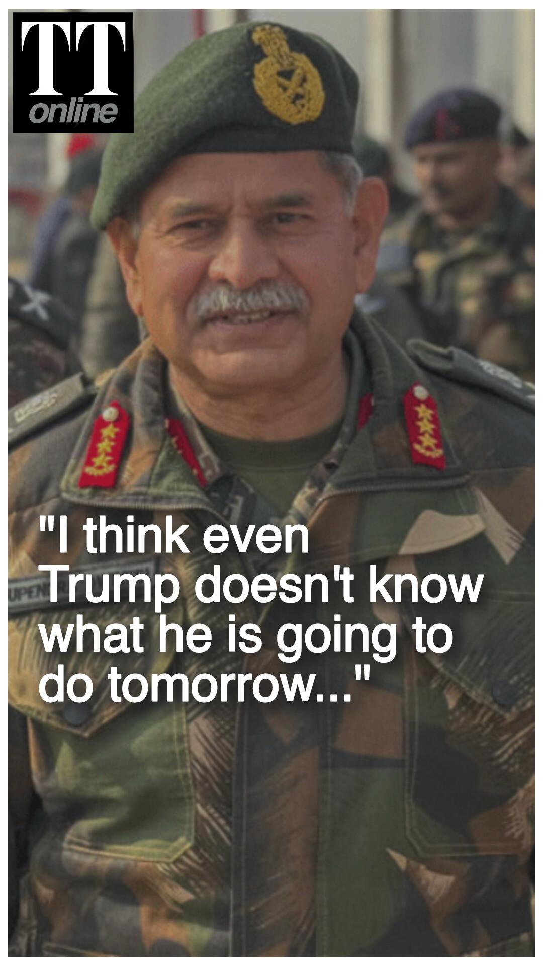 Never Mind Trump’s Claims, Indian Army Chief General Dwivedi is Steadfast in Praise of Govt