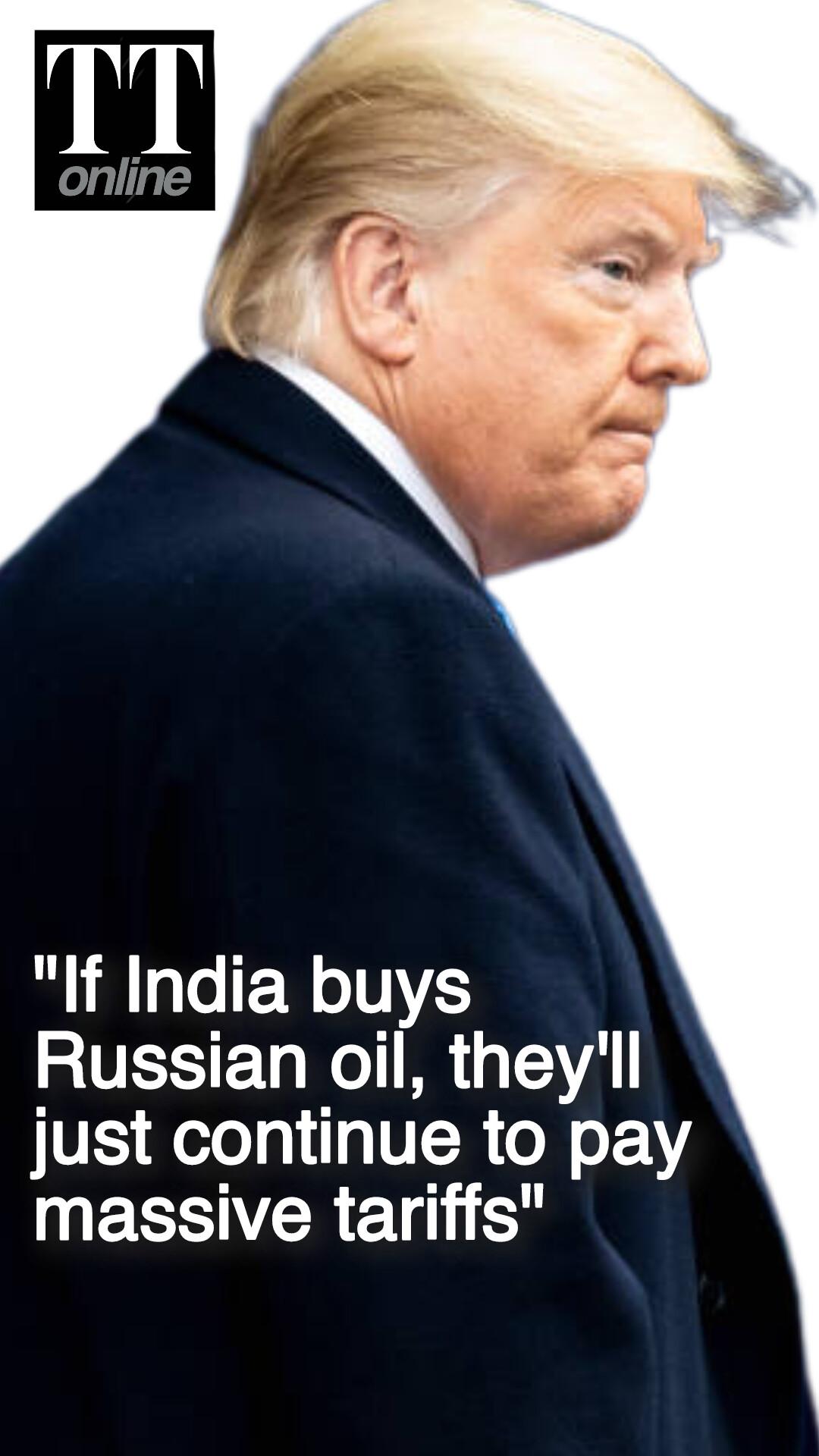 Trump Warns India of ‘Massive Tariffs’ Until Russian Oil Imports Cease