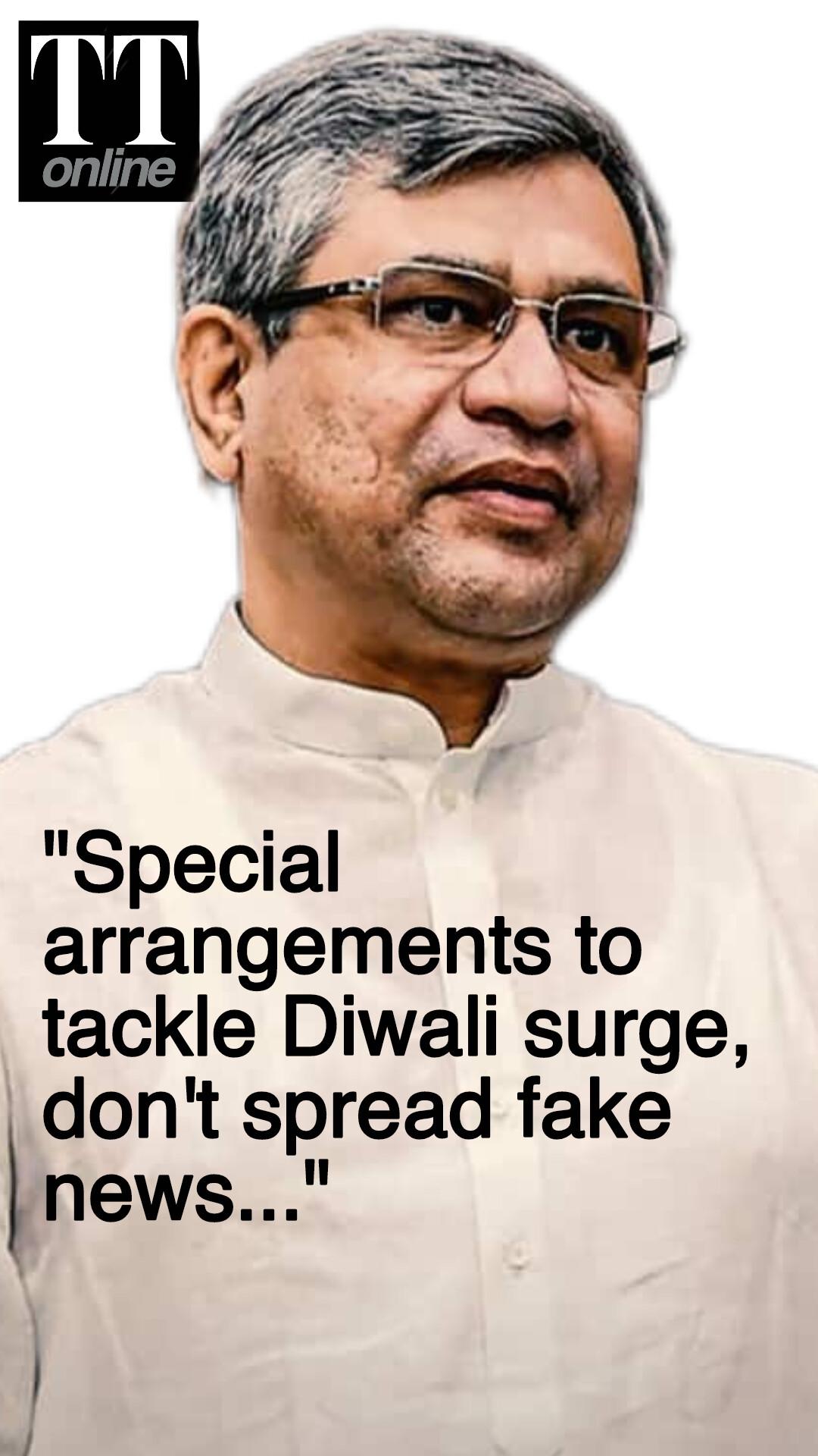 Ashwini Vaishaw Appeals Against Spreading Fake Clips — "Special Arrangements to Tackle Diwali Surge"