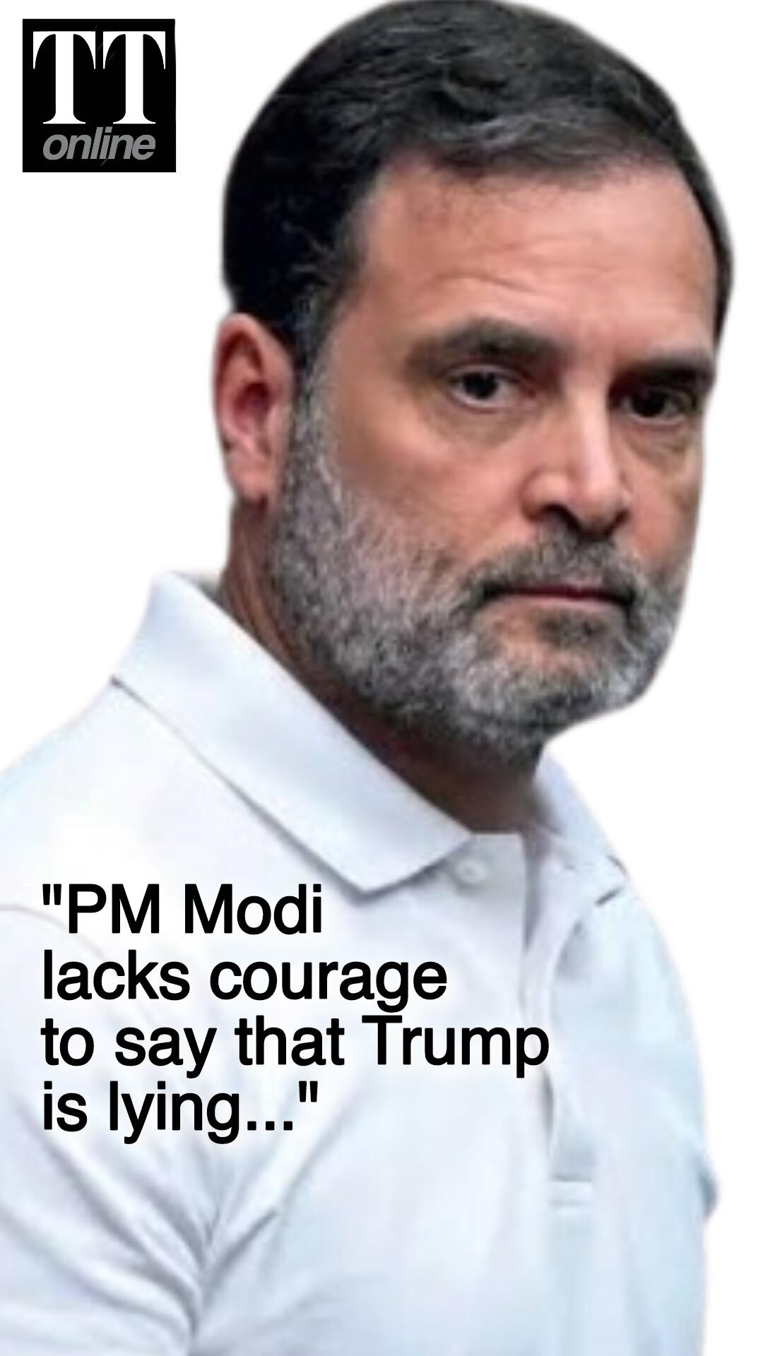 "PM Modi Lacks Courage to Confront Trump, Say He's Lying About India": Rahul Gandhi