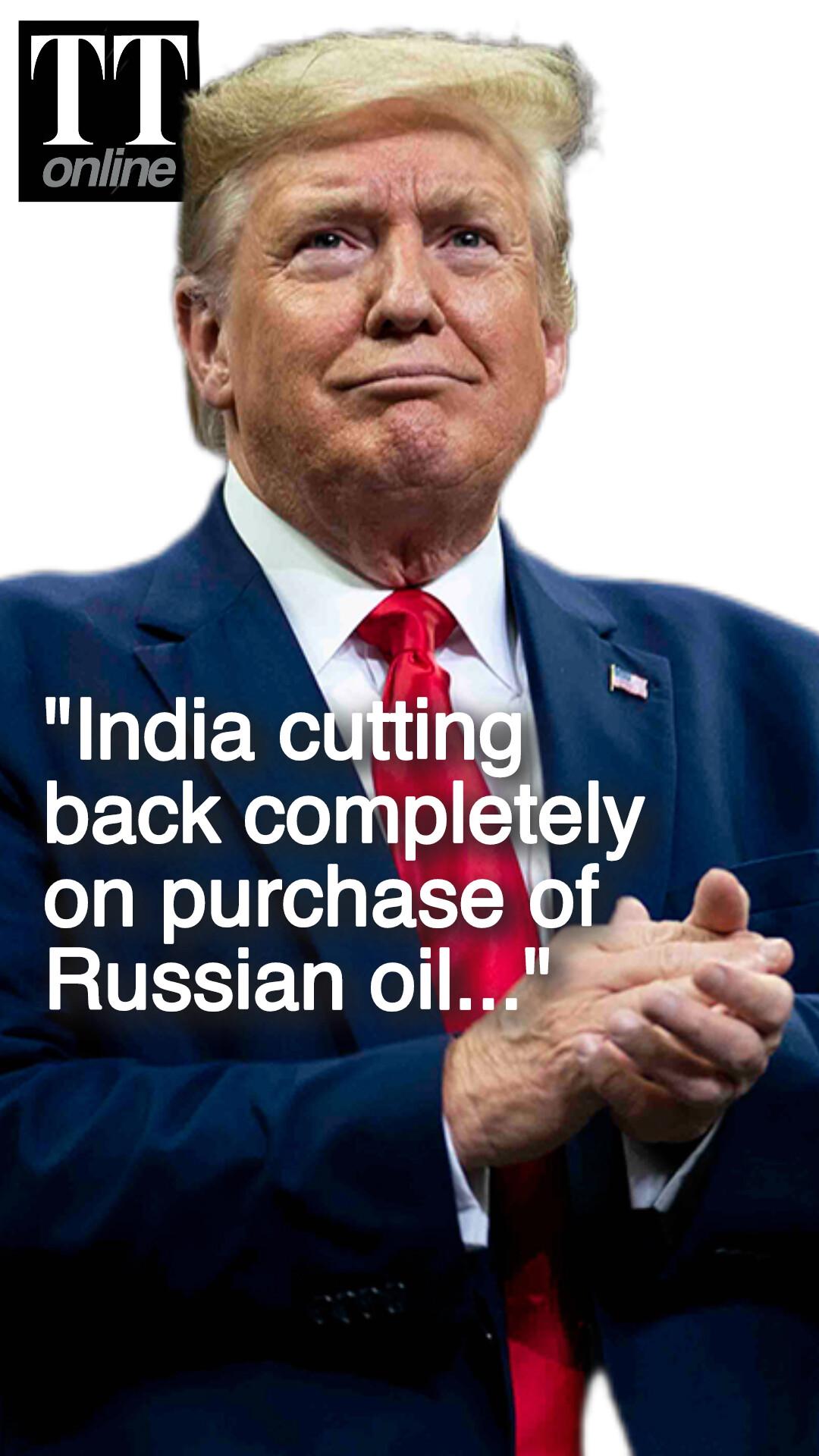 Trump Repeats Russian Oil Claim Again — "India Cutting Back Completely and China..."