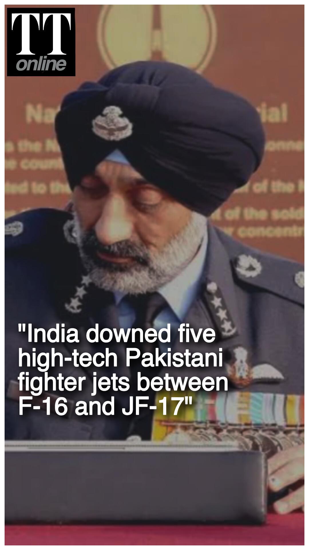India Downed Five F-16, JF-17 Pakistani Jets in May Conflict, Says Indian Air Force Chief