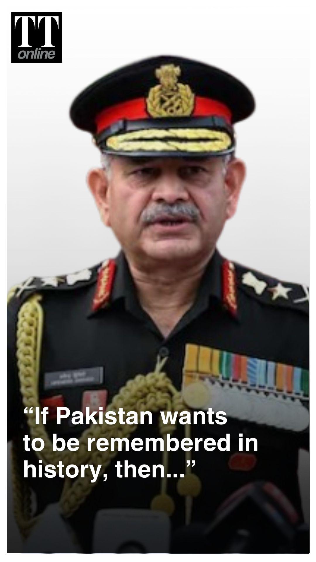 Indian Army Chief Warns Pakistan —  “If You Want Place in History and Geography...”
