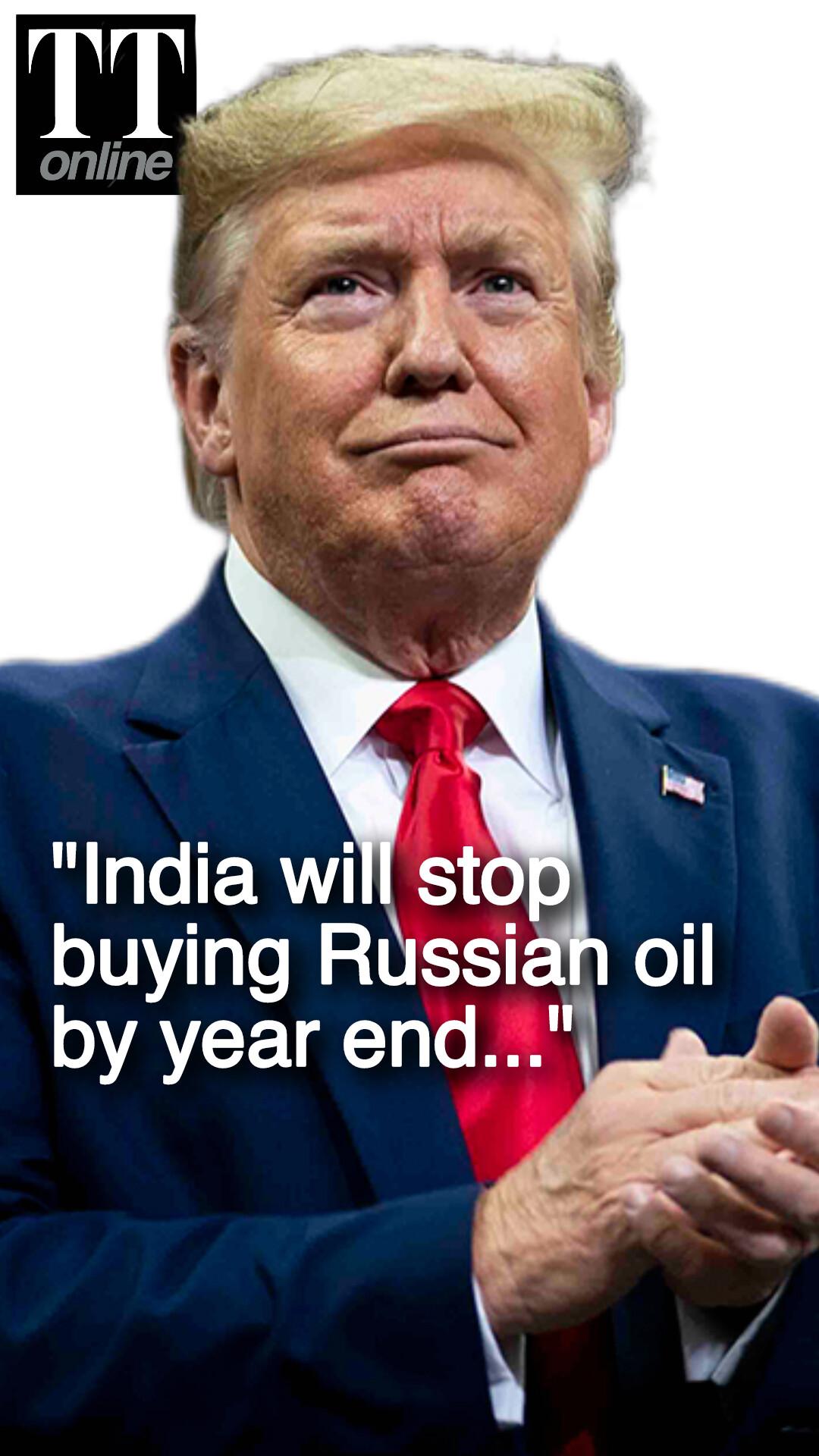 Trump Claims India Will Cut Down Russian Oil Imports by Year End — "It's a Process"