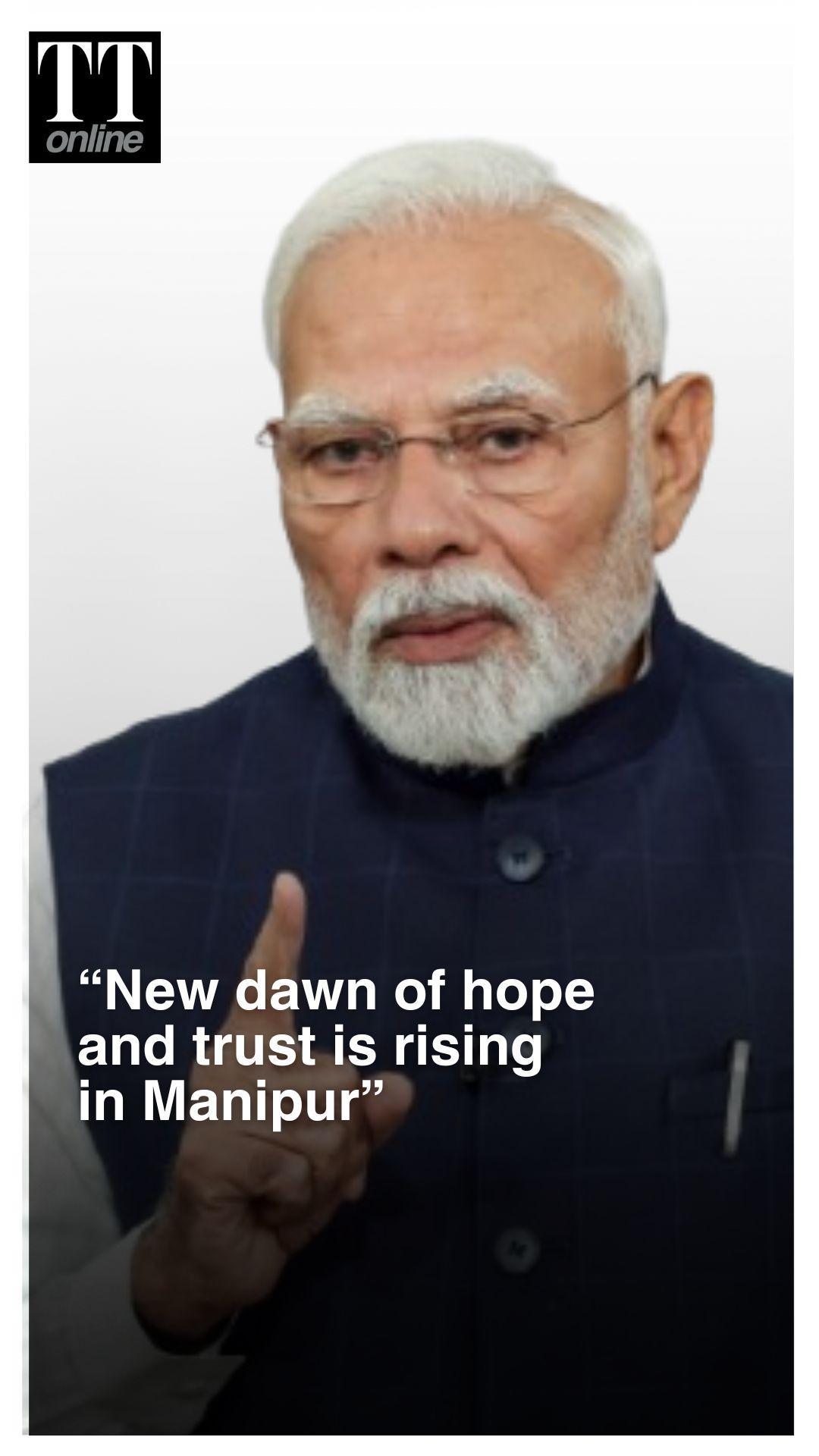“Dialogues for Reconciliation Have Begun in Manipur” : PM Narendra Modi