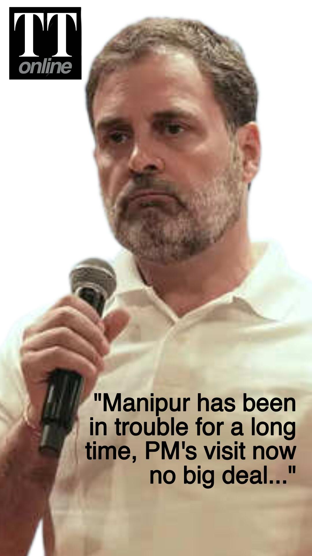 Rahul Gandhi Says PM's Manipur Visit Now No 'Big Deal' — "Main Issue Before Country Is..."